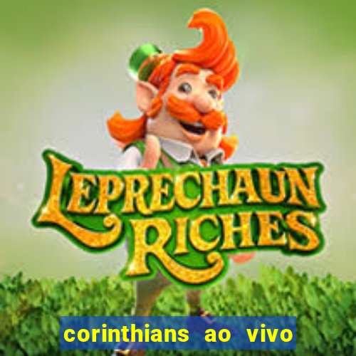 corinthians ao vivo multi canais